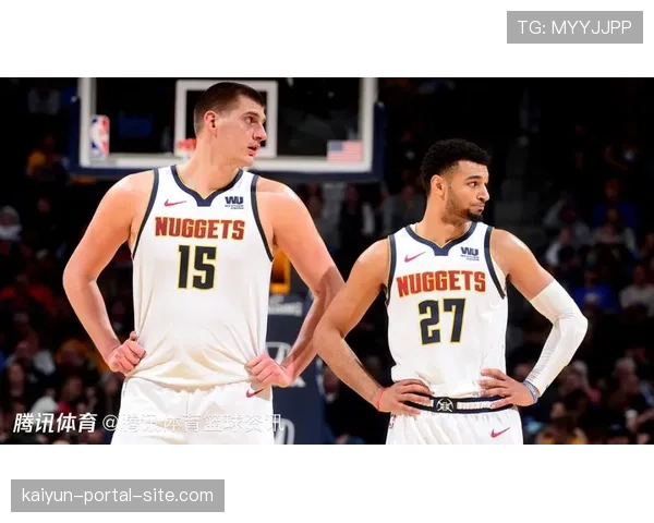 掘金穆雷单独带队稳居前三 约基奇伤愈回归成X因素 掘金穆雷单独带队稳居前三 约基奇伤愈回归成X因素