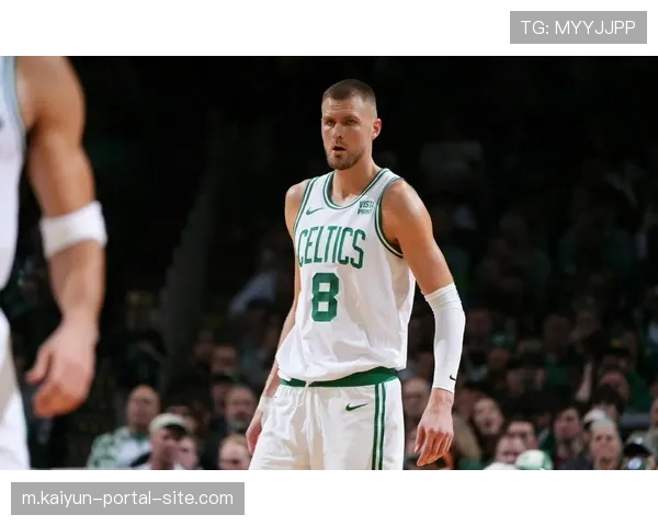 凯尔特人强化无球跑动传切体系 波尔津吉斯高位策应角色进一步增加